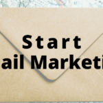 How to Start Email Marketing: A Step-by-Step Guide